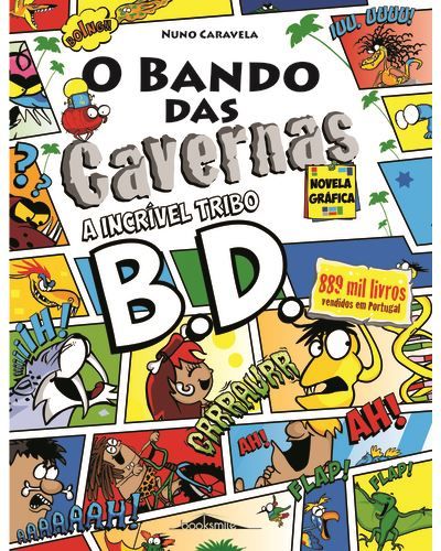 O Bando Das Cavernas - Livro 1: A Incrível Tribo B.D. - Novela Gráfica